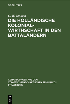 Hardcover Die Holländische Kolonialwirthschaft in Den Battaländern [German] Book