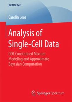 Paperback Analysis of Single-Cell Data: Ode Constrained Mixture Modeling and Approximate Bayesian Computation Book