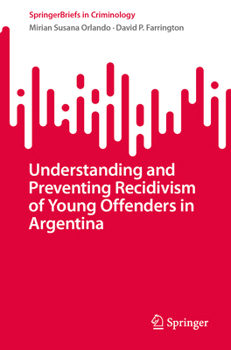 Paperback Understanding and Preventing Recidivism of Young Offenders in Argentina Book