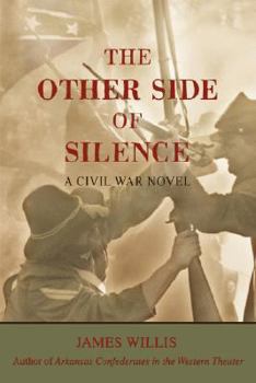 Hardcover The Other Side of Silence: A Civil War Novel Book