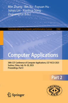 Paperback Computer Applications: 38th Ccf Conference of Computer Applications, Ccf Ncca 2023, Suzhou, China, July 16-20, 2023, Proceedings, Part II Book
