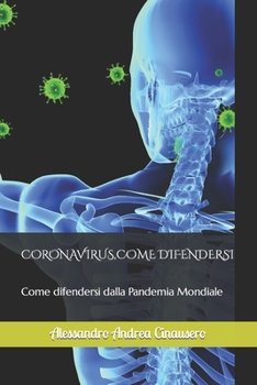 Paperback Coronavirus, Come Difendersi: Come difendersi dalla Pandemia Mondiale [Italian] Book