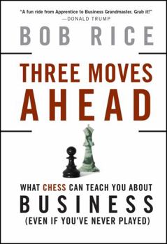 Hardcover Three Moves Ahead: What Chess Can Teach You about Business Book