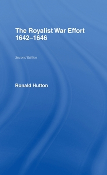 Hardcover The Royalist War Effort 1642-1646 Book