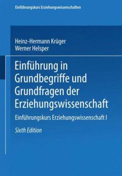 Paperback Einführung in Grundbegriffe Und Grundfragen Der Erziehungswissenschaft [German] Book