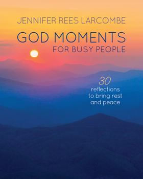 Hardcover God Moments for Busy People: 30 Reflections to Start or End Your Day Book