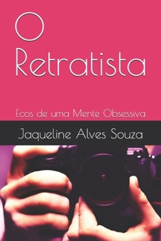 Paperback O Retratista: Ecos de uma Mente Obsessiva [Portuguese] Book