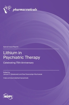 Hardcover Lithium in Psychiatric Therapy: Celebrating 75th Anniversary Book