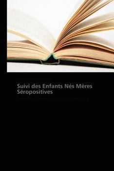 Paperback Suivi Des Enfants Nés Mères Séropositives [French] Book