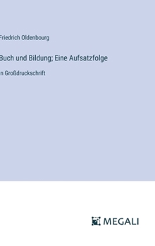 Hardcover Buch und Bildung; Eine Aufsatzfolge: in Großdruckschrift [German] Book