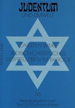 Juedisch-Christliches Doppelleben Im Barock: Zur Biographie Des Kaufmanns Und Dichters Antonio Enríquez Gómez