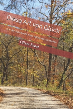 Paperback Diese Art von Glück: Von der Sehnsucht, man selbst sein zu dürfen [German] Book