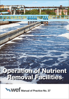 Paperback Operation of Nutrient Removal Facilities, Volume 37 Book