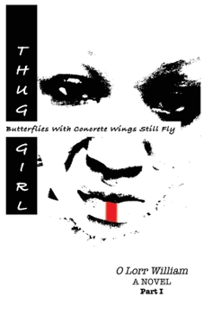 Paperback Thug Girl: Butterflies With Concrete Wings Still Fly Book