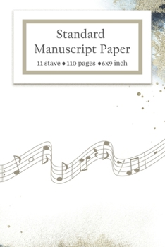 Standard Manuscript Paper 11 Stave 110 Pages 6x9 Inch: Blank Sheet Music Notebook: Black Cover, Music Manuscript Paper, Staff Paper, Musicians Notebook