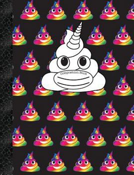 Composition Book : Black Rainbow Unicorn Poop Emoji 150 Pages or 75 Sheets, College Ruled, Softcover