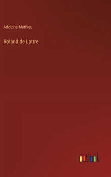 Hardcover Roland de Lattre [French] Book