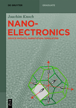 Paperback Nanoelectronics: Device Physics, Fabrication, Simulation Book