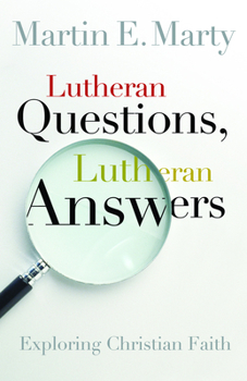 Paperback Lutheran Questions, Lutheran Answers: Exploring Chrisitan Faith Book