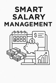 Paperback Smart Salary Management: How to Control Your Income and Save More Book