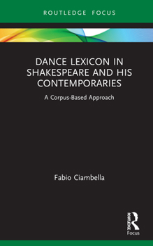 Hardcover Dance Lexicon in Shakespeare and His Contemporaries: A Corpus Based Approach Book