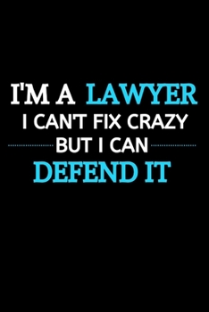 I Am A Lawyer I Can't Fix Crazy But I Can Defend It: Lawyer Gifts For Christmas | Lawyer Gifts For Office | Unique Gift Exchange Idea