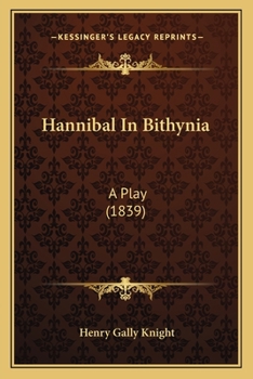 Paperback Hannibal In Bithynia: A Play (1839) Book