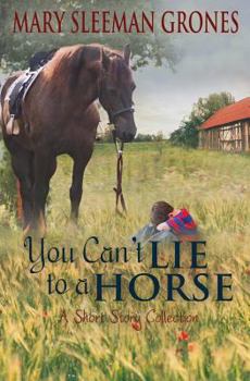 Paperback You Can't Lie to a Horse: A Short Story Collection Book