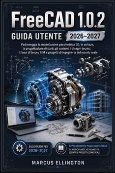 FreeCAD 1.0.2 Guida utente 2026-2027