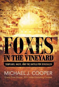 Hardcover Foxes in the Vineyard: Templars, Nazis, and the Battle for Jerusalem Book