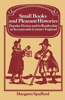 Paperback Small Books and Pleasant Histories: Popular Fiction and Its Readership in Seventeenth-Century England Book