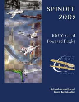 Paperback Spinoff 2003: 100 Years of Powered Flight - Centennial of Flight, 1903-2003 Book