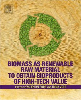 Paperback Biomass as Renewable Raw Material to Obtain Bioproducts of High-Tech Value Book