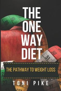 Paperback The One Way Diet: The pathway to weight loss Book