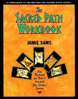 Paperback The Sacred Path Workbook: New Teachings and Tools to Illuminate Your Personal Journey Book
