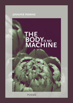 Paperback The Body Is No Machine Book