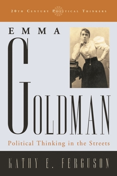 Hardcover Emma Goldman: Political Thinking in the Streets Book
