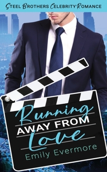 Paperback Running Away From Love: Steel Brothers Celebrity Romance Book 2 Book