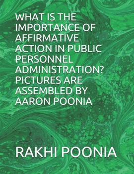 Paperback What Is the Importance of Affirmative Action in Public Personnel Administration? Book