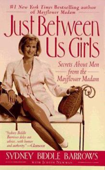 Mass Market Paperback Just Between Us Girls: Secrets about Men from the Mayflower Madam Book