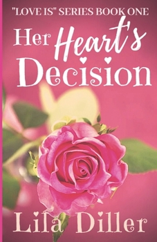 Paperback Her Heart's Decision ("Love is" Series Book 1): Christian Contemporary Romance Based on 1 Corinthians 13 Book