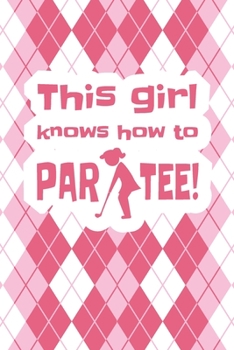 Paperback This Girl Knows How To Par Tee: Funny 2 Year Undated Weekly Planner For Golf Players Book