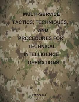 Paperback Multi-Service Tactics, Techniques, and Procedures for Technical Intelligence Operations Book