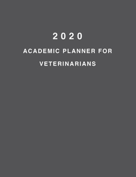 Paperback 2020 Academic Planner For Veterinarians: 8.5x11" 2020 Weekly And Monthly Academic Calendar With Yearly Planner Book