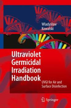 Hardcover Ultraviolet Germicidal Irradiation Handbook: UVGI for Air and Surface Disinfection Book