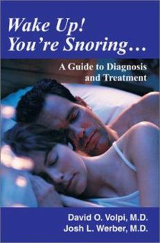 Paperback Wake Up! You're Snoring...: A Guide to Diagnosis and Treatment Book