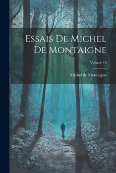 Paperback Essais De Michel De Montaigne; Volume 10 Book