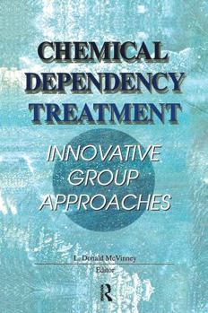 Paperback Chemical Dependency Treatment: Innovative Group Approaches Book