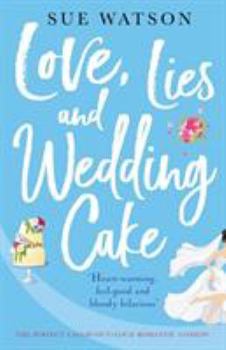 Paperback Love, Lies and Wedding Cake: The perfect laugh out loud romantic comedy Book