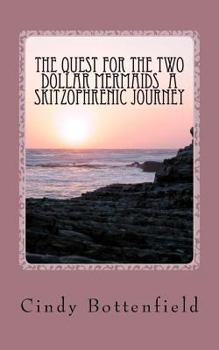Paperback The Quest for the Two Dollar Mermaids A Skitzophrenic Journey: Charlies Book